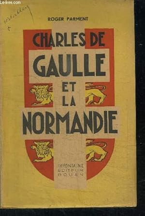 Image du vendeur pour CHARLES DE GAULLE ET LA NORMANDIE mis en vente par Le-Livre