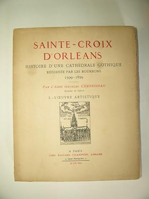 Seller image for Sainte-Croix d'Orlans. Histoire d'une Cathdrale gothique. Tome 1 for sale by Librairie Aubry