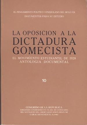 La Oposicion a la Dictadura Gomecista. El Movimiento Estudiantil de 1928 Antologia Documental [wi...