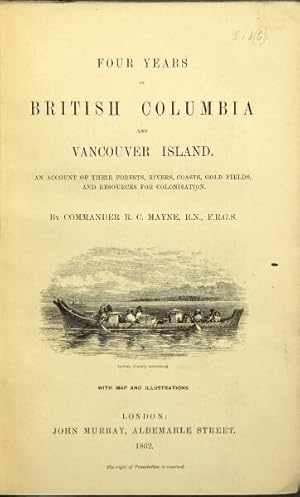 Seller image for Four years in British Columbia and Vancouver Island. An account of their forests, rivers, coasts, gold fields, and resources for colonisation for sale by Rulon-Miller Books (ABAA / ILAB)