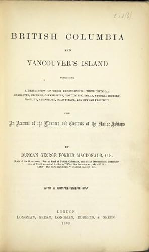 British Columbia and Vancouver's Island comprising a description of these dependencies: their phy...