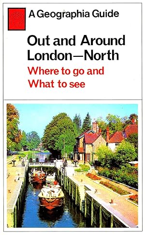 Out And Around London - North : Where To Go And What To See :