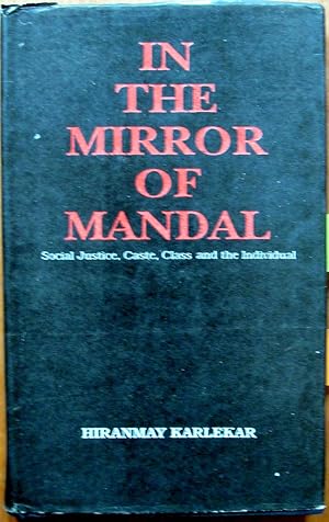 In the Mirror of Mandal. Social Justice, Caste, Class and the Individual