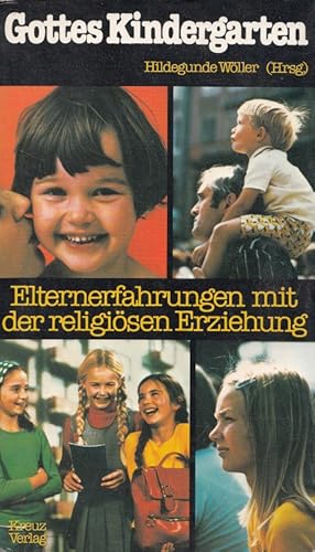 Seller image for Gottes Kindergarten : Elternerfahrungen mit der religisen Erziehung. for sale by Versandantiquariat Nussbaum