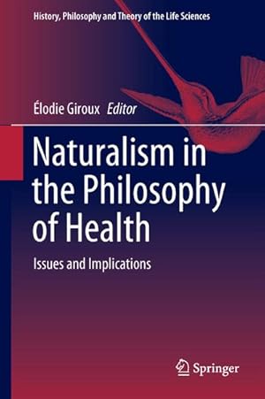 Bild des Verkufers fr Naturalism in the Philosophy of Health zum Verkauf von BuchWeltWeit Ludwig Meier e.K.