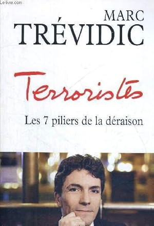 Bild des Verkufers fr TERRORISTES - LES 7 PILIERS DE LA DERAISON zum Verkauf von Le-Livre