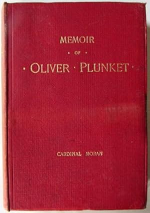 Memoir of the Ven. Oliver Plunket Archbishop of Armagh and Primate of All of Ireland Who Suffered...