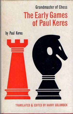 Grandmaster of Chess: The Early Games of Paul Keres