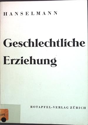 Bild des Verkufers fr Geschlechtliche Erziehung des Kindes; zum Verkauf von books4less (Versandantiquariat Petra Gros GmbH & Co. KG)