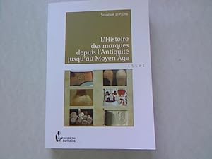 Bild des Verkufers fr L'Histoire des marques depuis l'antiquit jusqu'au moyen âge. zum Verkauf von Antiquariat Bookfarm