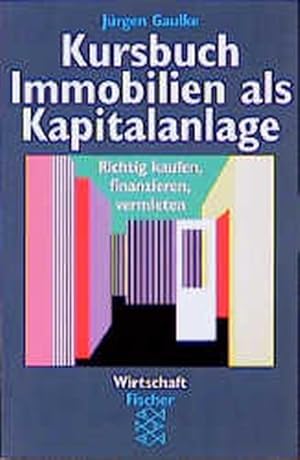 Seller image for Kursbuch Immobilien als Kapitalanlage: Richtig kaufen, finanzieren, vermieten for sale by Antiquariat Armebooks