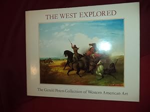 Immagine del venditore per The West Explored. The Gerald Peters Collection of Western American Art. venduto da BookMine