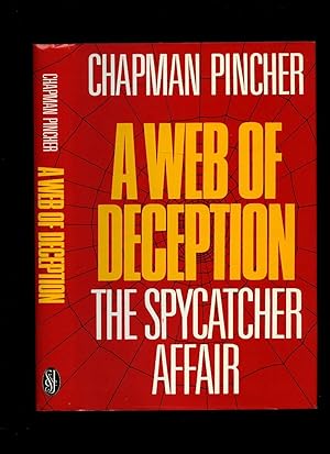 Imagen del vendedor de A Web Of Deception; The Spycatcher Affair a la venta por Little Stour Books PBFA Member