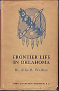 Bild des Verkufers fr Frontier Life in Oklahoma zum Verkauf von Monroe Bridge Books, MABA Member