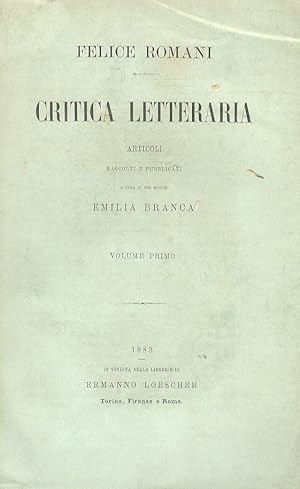 Critica letteraria. Articoli raccolti e pubblicati a cura di sua moglie Emilia Branca. (Prefazion...