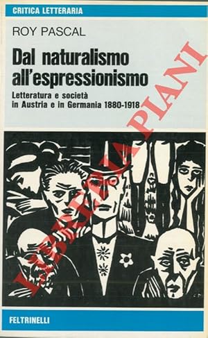 Dal naturalismo all'espressionismo. Letteratura e società in Austria e in Germania 1880-1918.