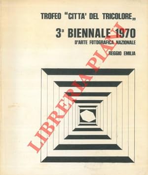 3a Biennale d'Arte Fotografica Nazionale "Città del tricolore" 1970. 3° Trofeo "Luciano Bernaroli...