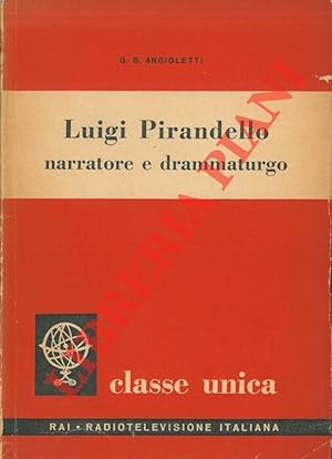 Luigi Pirandello narratore e drammaturgo.