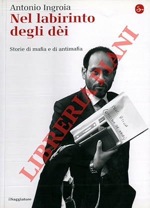 Seller image for Nel labirinto degli di. Storie di mafia e di antimafia. for sale by Libreria Piani