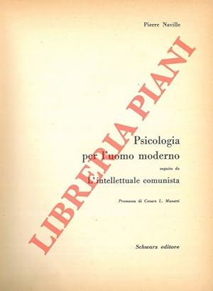 Bild des Verkufers fr Psicologia per l'uomo moderno seguita da L'intellettuale comunista. zum Verkauf von Libreria Piani
