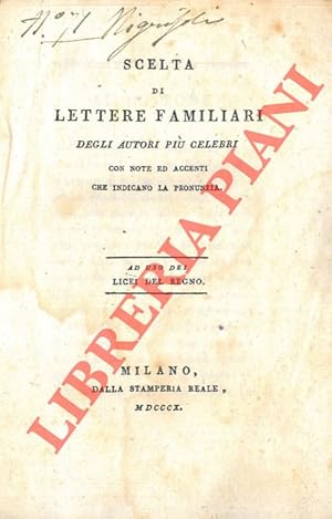 Scelta di lettere familiari degli autori più celebri con note ed accenti che indicano la pronunzia.