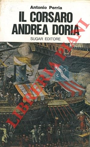 Bild des Verkufers fr Il corsaro Andrea Doria. zum Verkauf von Libreria Piani