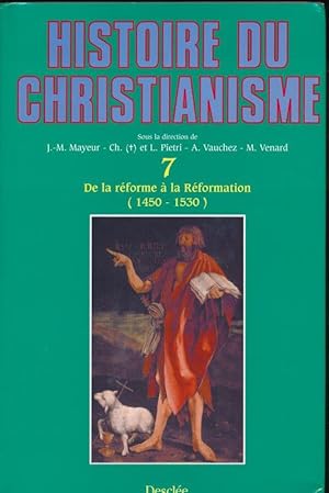 Image du vendeur pour Histoire du christianisme. 7. De la rforme  la rformation. 1450 - 1530 mis en vente par LIBRAIRIE GIL-ARTGIL SARL