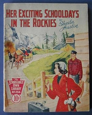 Bild des Verkufers fr Schoolgirls' Own Library No.234 Her Exciting Schooldays in the Rockies zum Verkauf von David Schutte