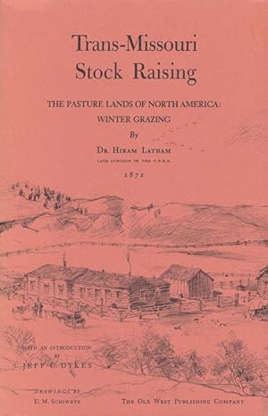 Imagen del vendedor de Trans-Missouri Stock Raising The Pasture Lands of North America: Winter Grazing a la venta por Good Books In The Woods