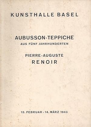 Imagen del vendedor de AUBUSSON-TEPPICHE AUS FNF JAHRHUNDERTEN - PIERRE AUGUSTE RENOIR - KUNSTHALLE BASEL 13. FEBRUAR - 14. MRZ 1943 a la venta por ART...on paper - 20th Century Art Books