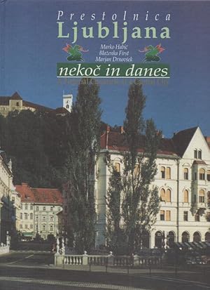 Bild des Verkufers fr PRESTOLNICA LJUBLJANA. NEKOC Y DANES. A PICTORICAL CHRONICLE OF A CAPITAL CITY. zum Verkauf von Librera Javier Fernndez