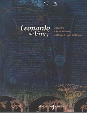 Seller image for LEONARDO DA VINCI. UM HOMEM A ESCAL DO MUNDO, UM MUNDO A ESCAL DO HOMEM. EXPOSIAO DO CODEX LEICESTER. O DE SETEMBRO A 9 DE NOVEMBRO DE 1998, MOSTEIRO DOS JERONIMOS. for sale by Librera Javier Fernndez