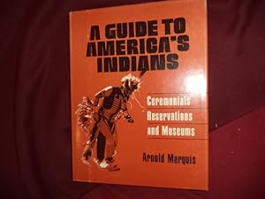 Immagine del venditore per A Guide to America's Indians. Ceremonials, Reservations and Museums. venduto da BookMine