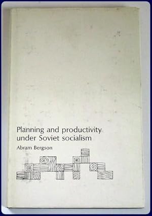 Seller image for PLANNING AND PRODUCTIVITY UNDER SOVIET SOCIALISM. for sale by Parnassus Book Service, Inc
