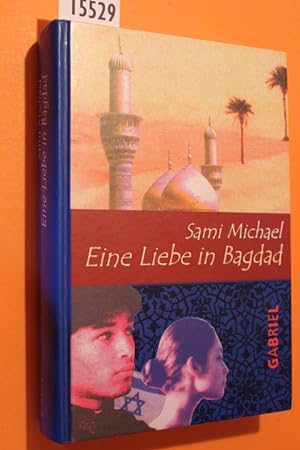 Seller image for Eine Liebe in Bagdad for sale by Antiquariat Tintentraum