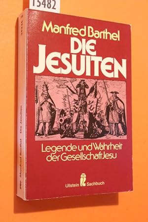 Seller image for Die Jesuiten. Legende und Wahrheit der Gesellschaft Jesu. for sale by Antiquariat Tintentraum