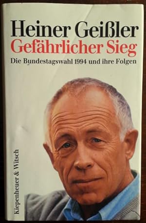 Bild des Verkufers fr Gefhrlicher Sieg. Die Bundestagswahl 1994 und ihre Folgen. zum Verkauf von buch-radel