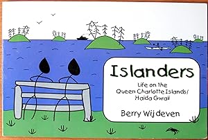 Imagen del vendedor de Islanders. Life on the Queen Charlotte Islands/Haida Gwaii a la venta por Ken Jackson