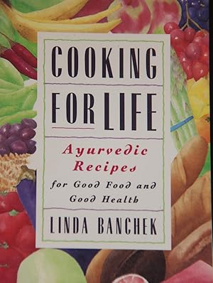 Immagine del venditore per Cooking for Life: Ayurverdic Recipes for Good Food and Good Health venduto da Mad Hatter Bookstore