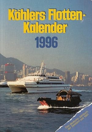 Seller image for Khlers Flotten-Kalender 1996. Das deutsche Jahrbuch der Seefahrt. Begrndet 1901. for sale by Antiquariat an der Nikolaikirche