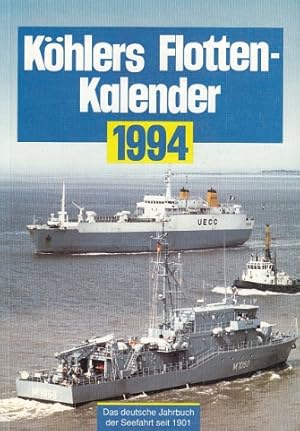 Bild des Verkufers fr Khlers Flotten-Kalender 1994. Das deutsche Jahrbuch der Seefahrt. Begrndet 1901. zum Verkauf von Antiquariat an der Nikolaikirche