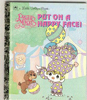 Bild des Verkufers fr PRECIOUS MOMENTS : PUT ON A HAPPY FACE zum Verkauf von ODDS & ENDS BOOKS