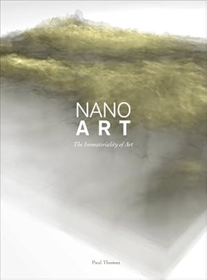 Bild des Verkufers fr Nanoart : The Immateriality of Art zum Verkauf von GreatBookPrices