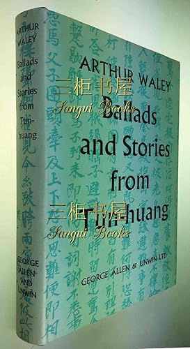 Ballads and Stories from Tun-Huang: An Anthology. SIGNED by Arthur Waley