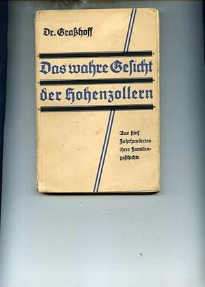 Das wahre Gesicht der Hohenzollern. Aus fünf Jahrhunderten ihrer Familiengeschichte. Dritte Auflage