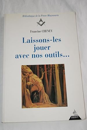 Bild des Verkufers fr LAISSONS-LES JOUER AVEC NOS OUTILS. zum Verkauf von Librairie RAIMOND