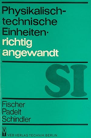 Imagen del vendedor de Physikalisch-technische Einheiten richtig angewandt, a la venta por Versandantiquariat Hbald