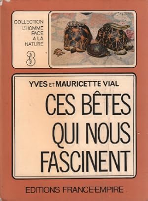 Ces bètes qui nous fascinent