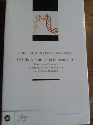 Immagine del venditore per EL HILO COMN DE LA HUMANIDAD : UNA HISTORIA SOBRE LA CIENCIA, LA POLTICA, LA TICA Y EL GENOMA HUMANO venduto da Librera Pramo