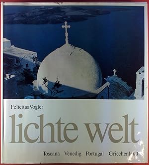 Image du vendeur pour Lichte Welt. Toscana - Portugal - Portugal - Griechenland. mis en vente par biblion2